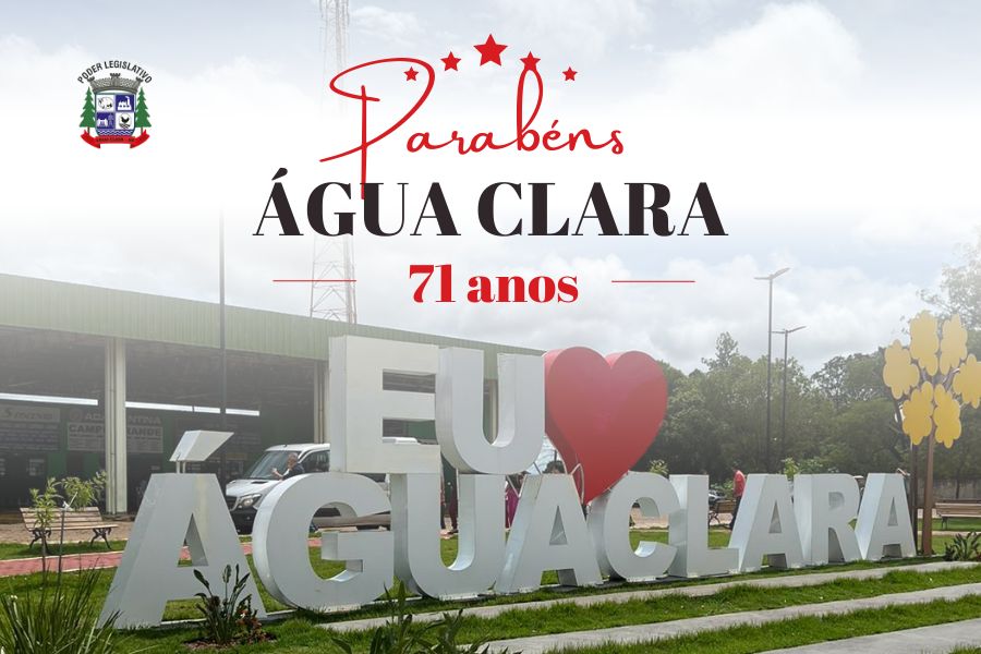 Água Clara comemora 71 anos de emancipação política