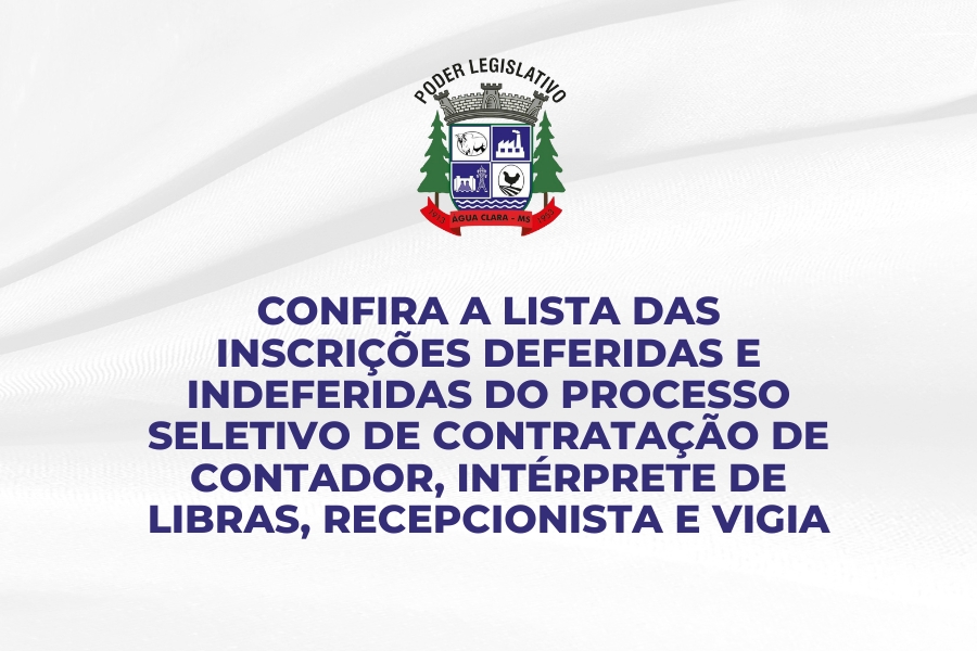 Confira a lista das inscrições deferidas e indeferidas do processo seletivo de contratação de Contador, Intérprete de Libras, Recepcionista e Vigia
