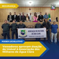 Vereadores aprovam doação de imóvel à Associação dos Militares de Água Clara